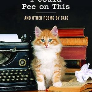 Hilarious Cat Poetry Book - I Could Pee on This And Other Poems by Cats